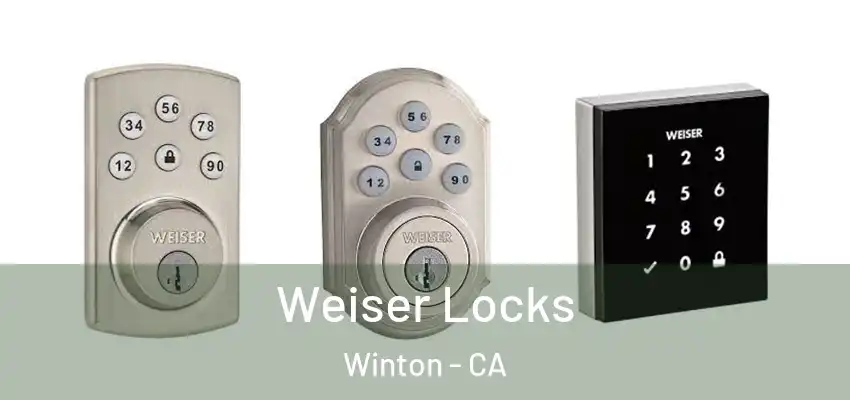  Weiser Locks Winton - CA